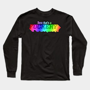 Fuckery but make it GAY Long Sleeve T-Shirt